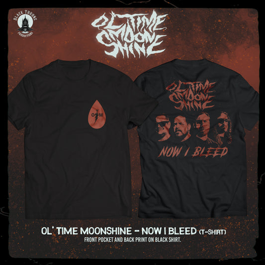 Ol' Time Moonshine - Now I Bleed Band T-Shirt