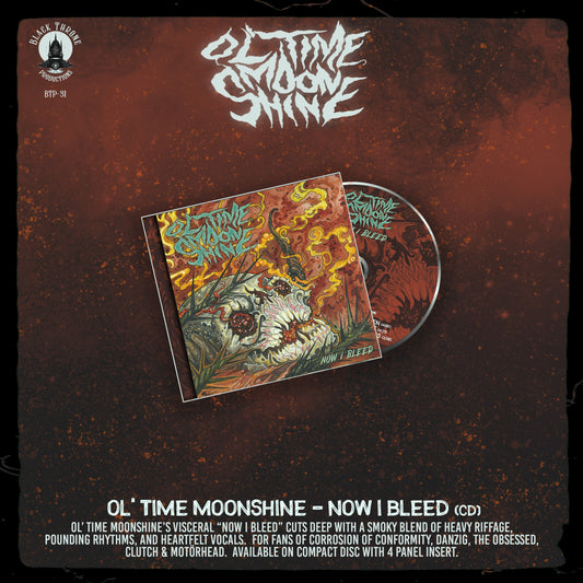 OL' TIME MOONSHINE - NOW I BLEED (CD)